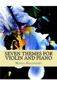Seven Themes for Violin and Piano