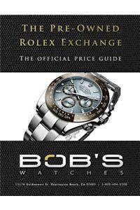 The Pre-Owned Rolex Exchange: The Official Price Guide