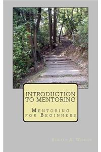 Introduction to Mentoring: Mentoring for Beginners
