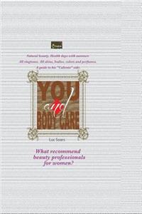 You and Body Care: What Recommend Beauty Professionals for Women?