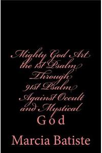 Mighty God Art the 1st Psalm Through 91st Psalm Against Occult and Mystical