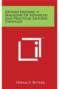 Revised Esoteric A Magazine Of Advanced And Practical Esoteric Thought