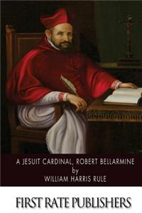 Jesuit Cardinal, Robert Bellarmine