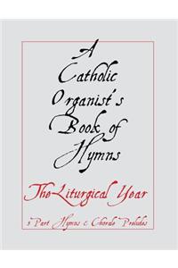 A Catholic Organist's Book of Hymns