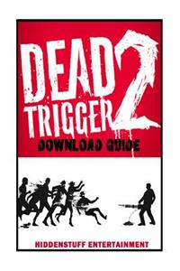 Dead Trigger 2 Game: How to Download