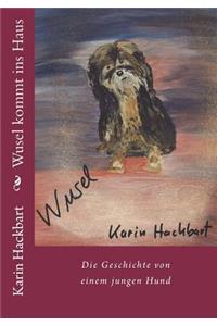 Wusel kommt ins Haus