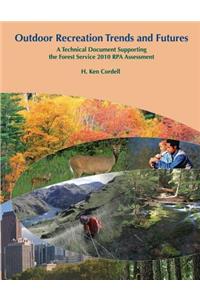 Outdoor Recreation Trends and Futures: A Technical Document Supporting the Forest Service 2010 RPA Assessment