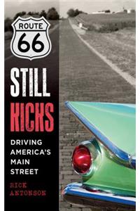 Route 66 Still Kicks: Driving America's Main Street
