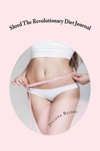 Shred the Revolutionary Diet Journal