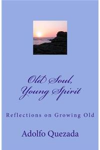 Old Soul, Young Spirit