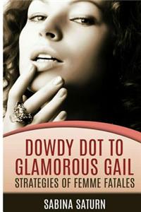 Dowdy Dot to Glamorous Gail