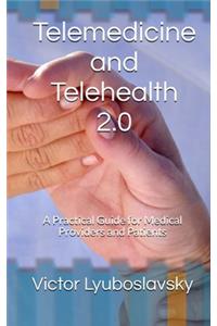 Telemedicine and Telehealth 2.0