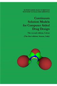 Continuum Solution Models for Computer Aided Drug Design