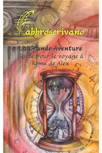 La Grande Aventure Guide pour le voyage à Rome de Alex
