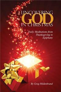 Uncovering God in Christmas