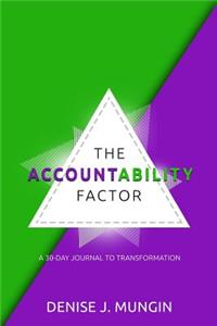 The Accountability Factor: A 30-Day Journal to Transformation