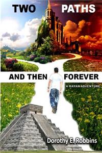 Two Paths and then Forever