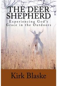 Deer Shepherd: Experiencing GOD's Grace in the Outdoors