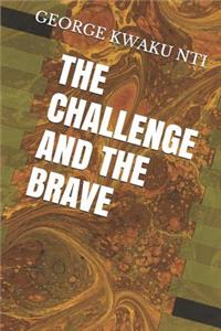 The Challenge and the Brave