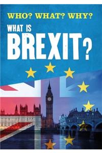 Who? What? Why?: What is Brexit?
