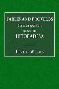 Fables and Proverbs from the Sanskrit