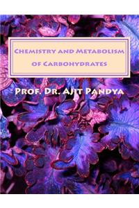 Chemistry and Metabolism of Carbohydrates