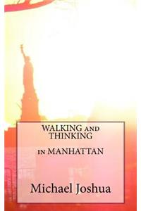 WALKING and THINKING in MANHATTAN