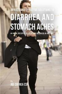 44 Fast and Effective Solutions to Diarrhea and Stomach Aches