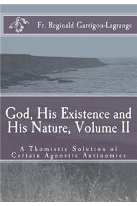 God, His Existence and His Nature; A Thomistic Solution, Volume II