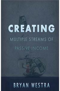 Creating Multiple Streams Of Passive Income
