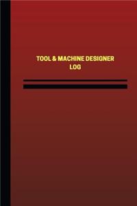 Tool & Machine Designer Log (Logbook, Journal - 124 pages, 6 x 9 inches)