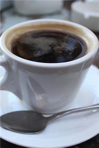 A Cup of Hot Coffee at the Local Coffee Shop Journal