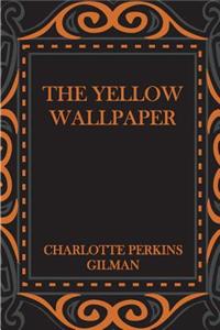 The Yellow Wallpaper