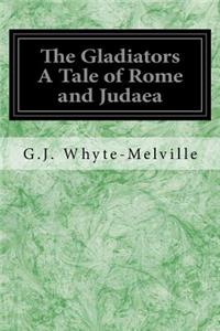 Gladiators A Tale of Rome and Judaea