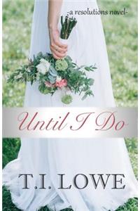 Until I Do