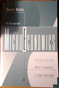 Graph Notes To Accompany Microeconomics Second Edition (Microeconomics: Individual Choice and Its Consequences)
