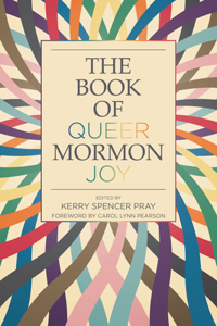 Book of Queer Mormon Joy