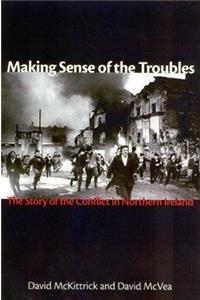 Making Sense of the Troubles