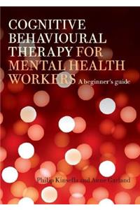 Cognitive Behavioural Therapy for Mental Health Workers