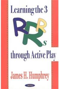 Learning the 3 R's Through Active Play