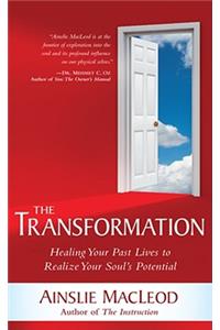 The Transformation: Healing Your Past Lives to Realize Your Soul's Potential