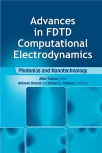 Advances in Fdtd Computational Electrodynamics