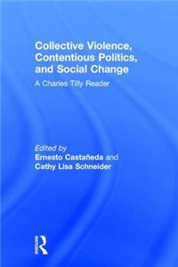 Collective Violence, Contentious Politics, and Social Change