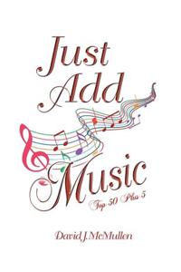 Just Add Music