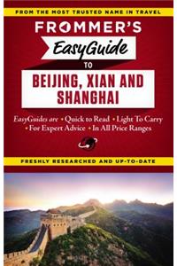 Frommer's Easyguide to Beijing, Xian and Shanghai