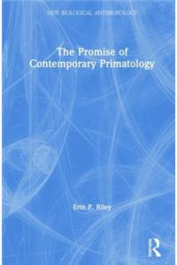 The Promise of Contemporary Primatology