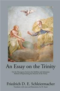 Essay on the Trinity: On the Discrepancy between the Sabellian and Athanasian Method of Representing the Doctrine of the Trinity