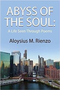 Abyss of the Soul: A Life Seen Through Poem