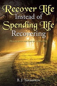 Recover Life Instead of Spending Life Recovering