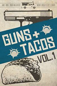 Guns + Tacos Vol. 1